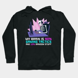 My Brain Is 90% Gaming Tactics And 10% Random Stuff Hoodie